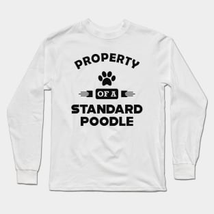 Standard Poodle Dog - Property of a standard poodle Long Sleeve T-Shirt